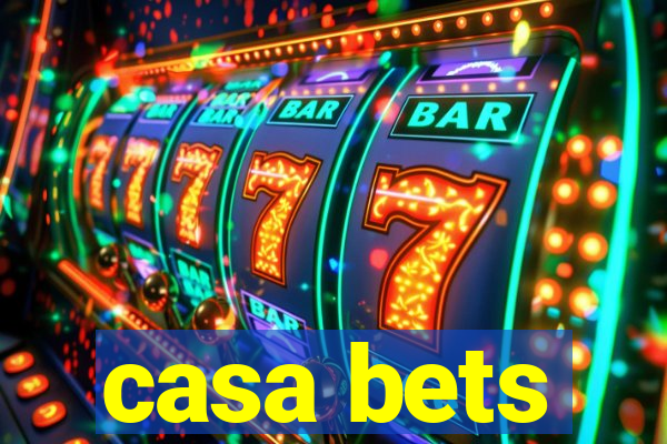 casa bets