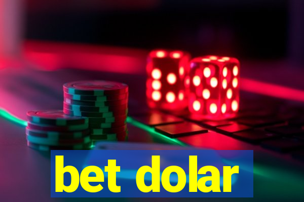 bet dolar