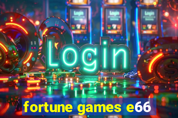 fortune games e66