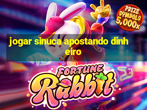 jogar sinuca apostando dinheiro