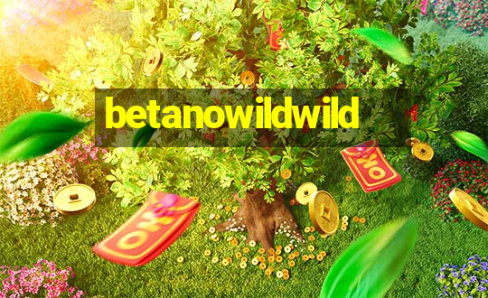 betanowildwild