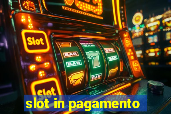 slot in pagamento