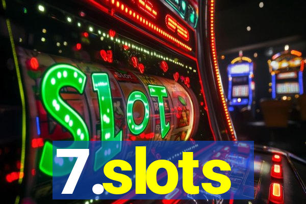 7.slots