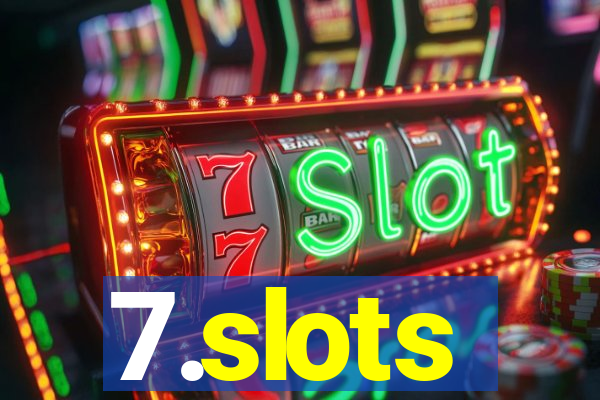 7.slots