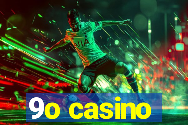 9o casino