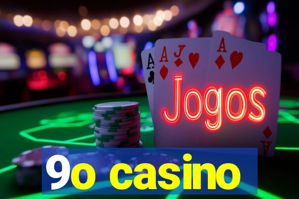 9o casino