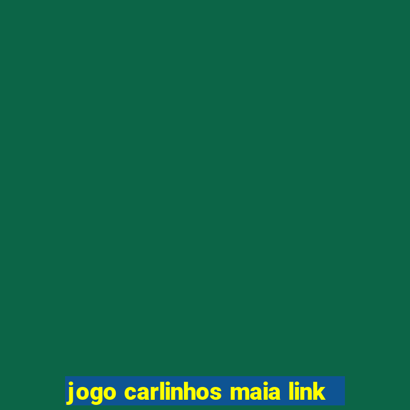 jogo carlinhos maia link