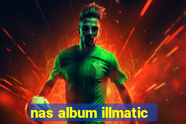 nas album illmatic