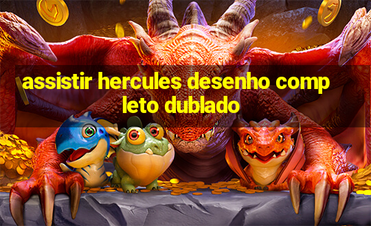 assistir hercules desenho completo dublado