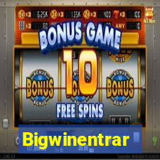 Bigwinentrar