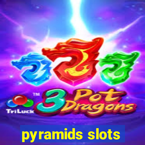 pyramids slots