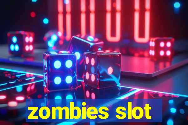 zombies slot