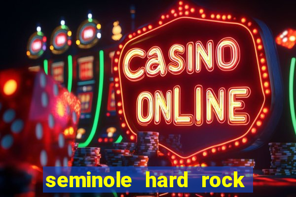 seminole hard rock hotel & casino hollywood