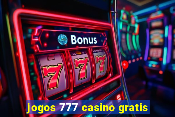 jogos 777 casino gratis