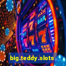 big.teddy.slots