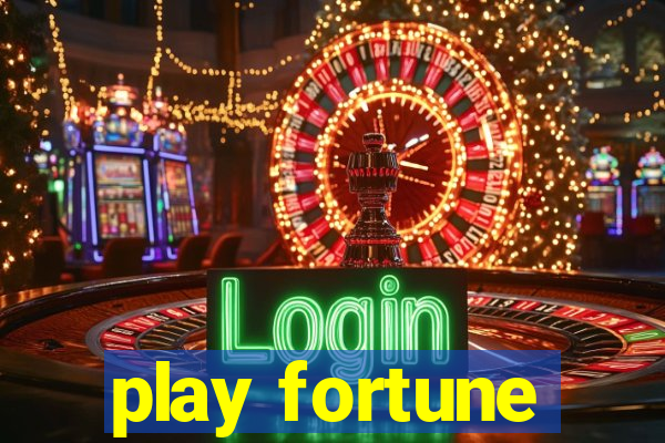 play fortune