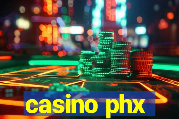 casino phx