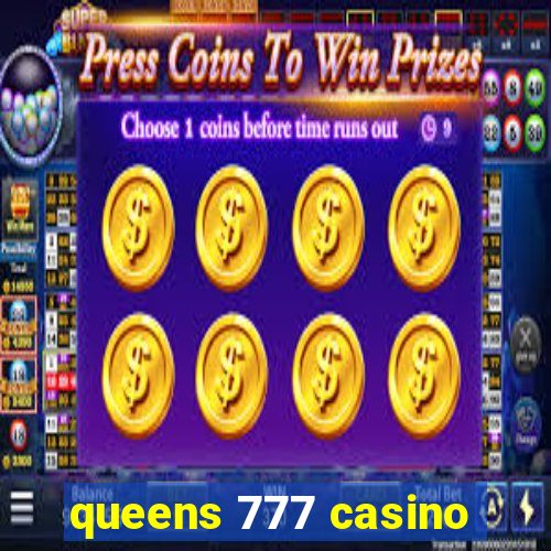 queens 777 casino