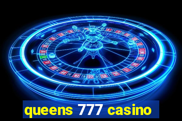 queens 777 casino