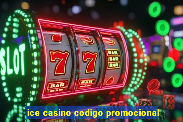 ice casino codigo promocional