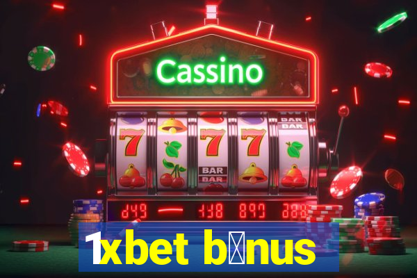 1xbet b么nus