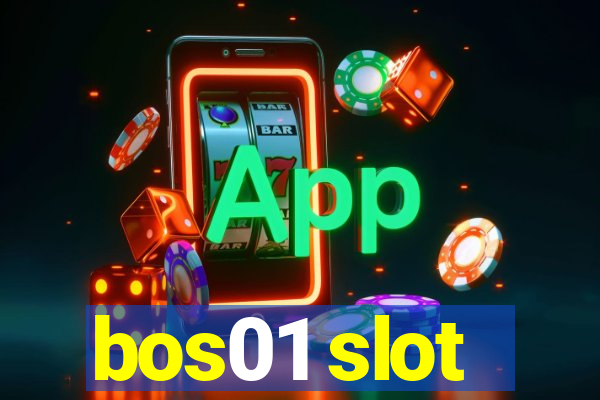 bos01 slot