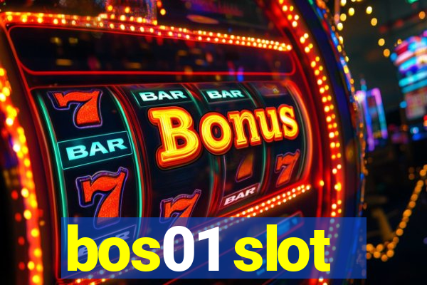 bos01 slot