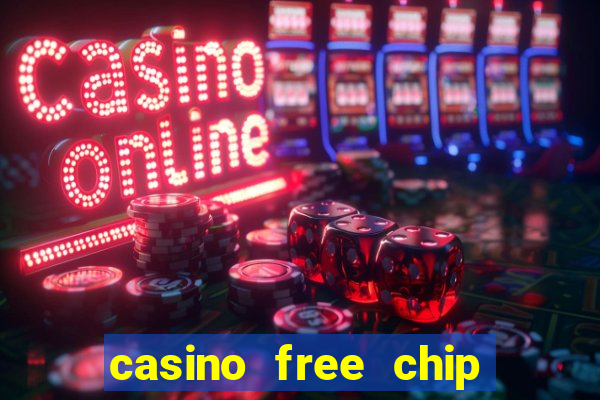 casino free chip no deposit