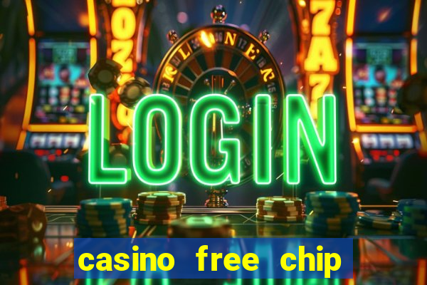 casino free chip no deposit