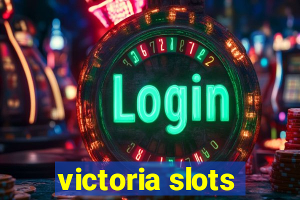 victoria slots