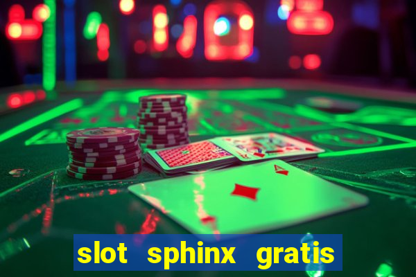 slot sphinx gratis senza registrazione