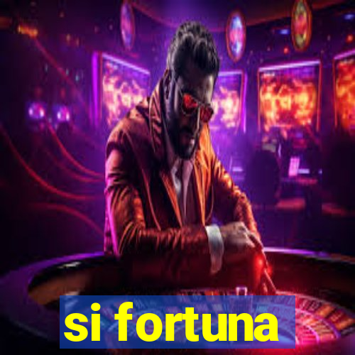 si fortuna