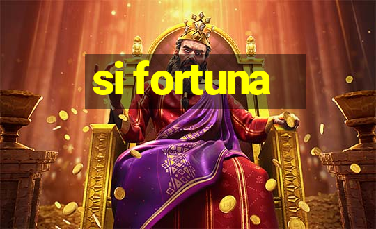 si fortuna