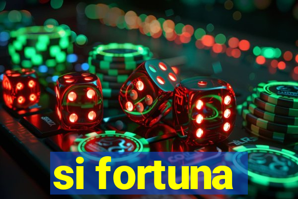 si fortuna