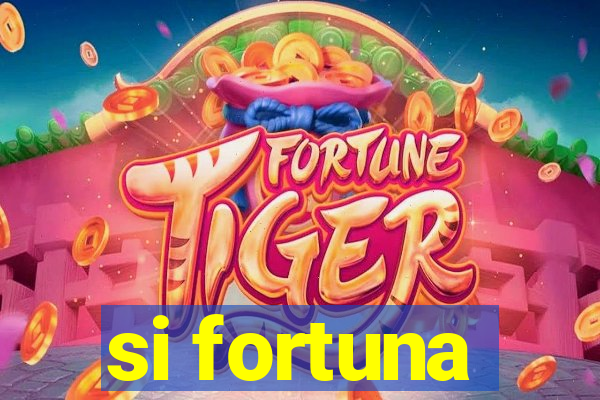 si fortuna