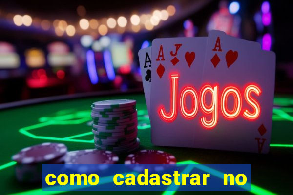 como cadastrar no fortune tiger