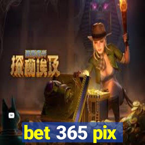 bet 365 pix