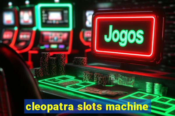 cleopatra slots machine