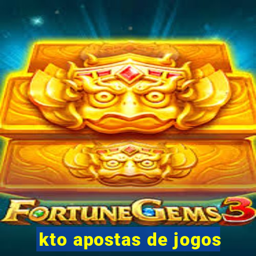 kto apostas de jogos