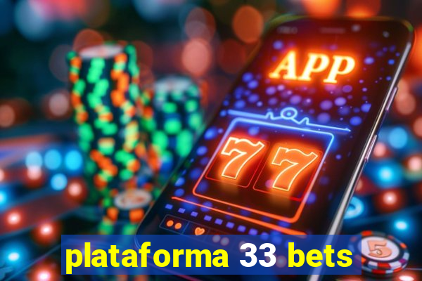 plataforma 33 bets