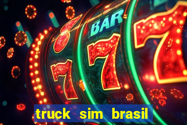 truck sim brasil dinheiro infinito