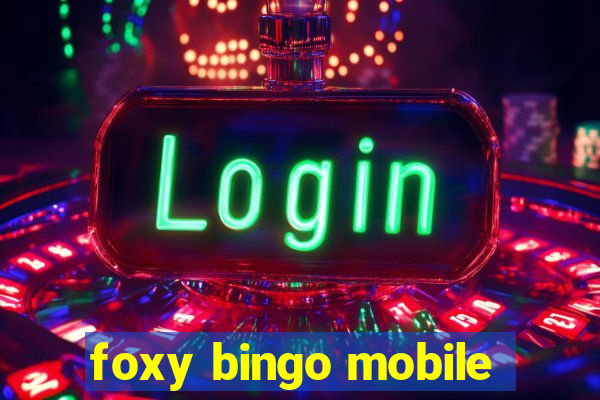 foxy bingo mobile