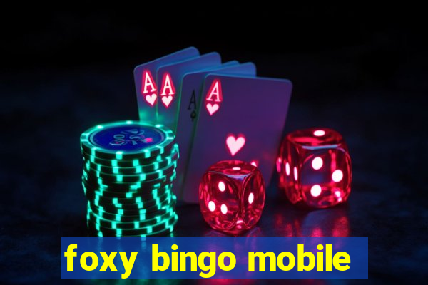 foxy bingo mobile