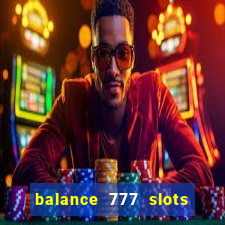 balance 777 slots é confiável