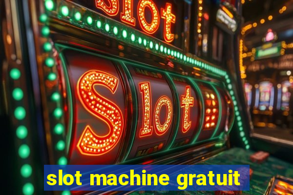 slot machine gratuit