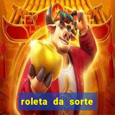 roleta da sorte ganhar dinheiro de verdade