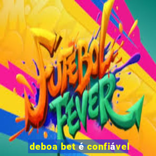 deboa bet é confiável