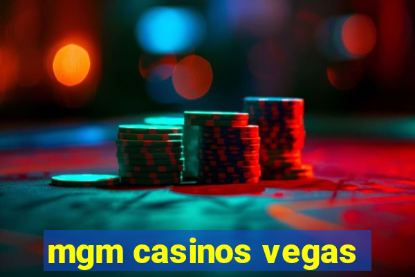 mgm casinos vegas