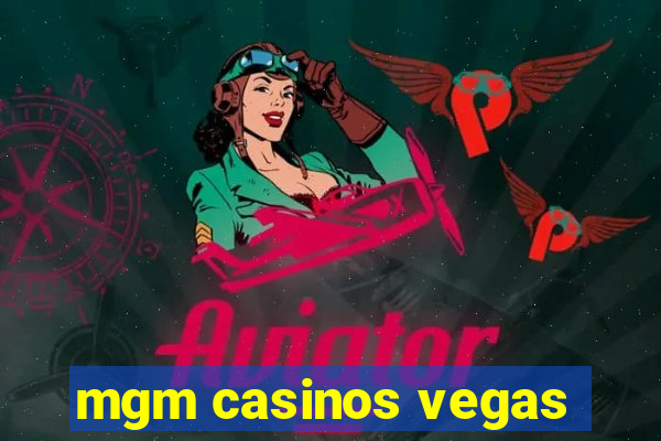 mgm casinos vegas