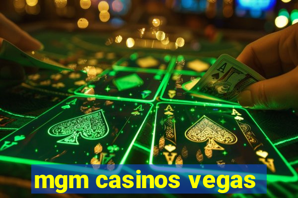 mgm casinos vegas